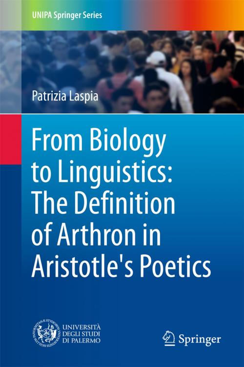 Cover of the book From Biology to Linguistics: The Definition of Arthron in Aristotle's Poetics by Patrizia Laspia, Springer International Publishing