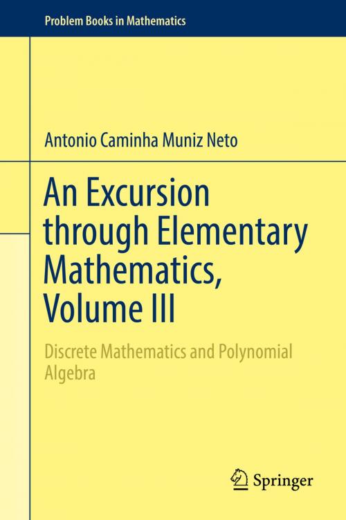Cover of the book An Excursion through Elementary Mathematics, Volume III by Antonio Caminha Muniz Neto, Springer International Publishing