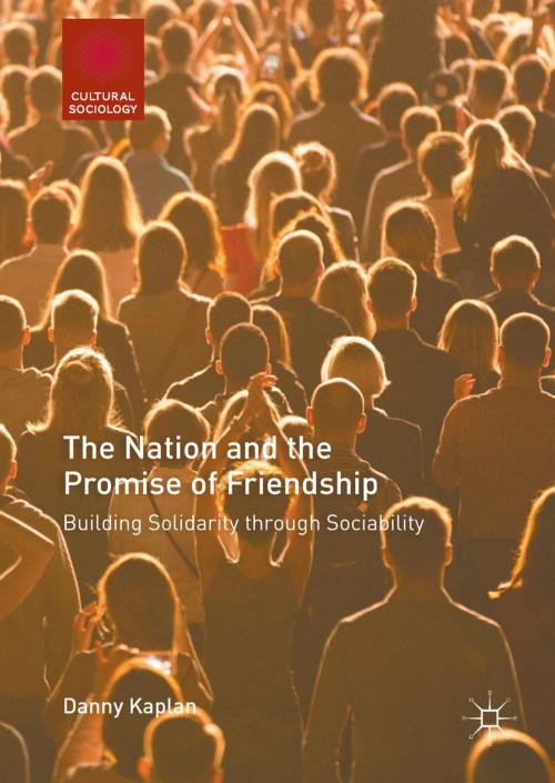 Cover of the book The Nation and the Promise of Friendship by Danny Kaplan, Springer International Publishing