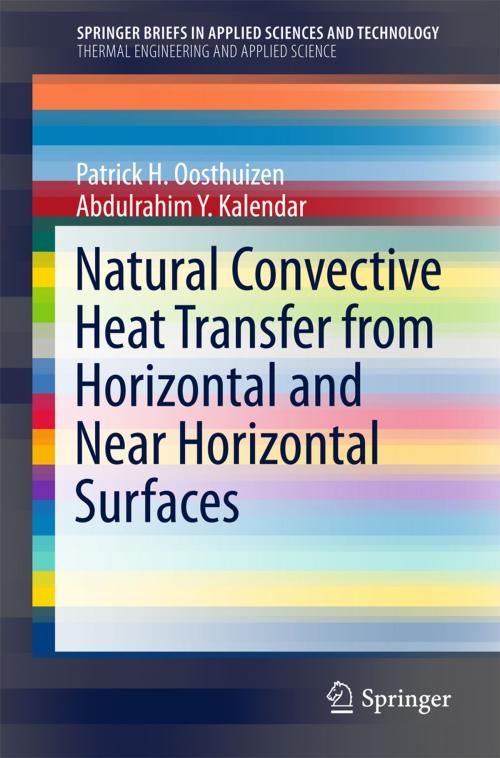 Cover of the book Natural Convective Heat Transfer from Horizontal and Near Horizontal Surfaces by Patrick H. Oosthuizen, Abdulrahim Y. Kalendar, Springer International Publishing