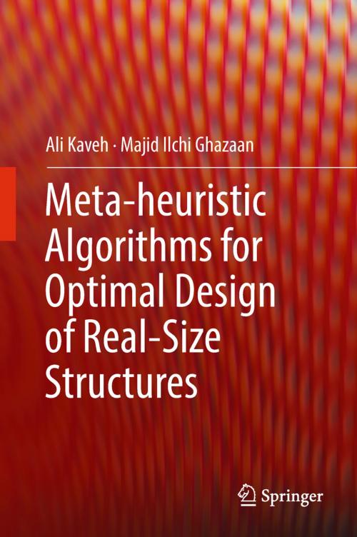 Cover of the book Meta-heuristic Algorithms for Optimal Design of Real-Size Structures by Ali Kaveh, Majid Ilchi Ghazaan, Springer International Publishing