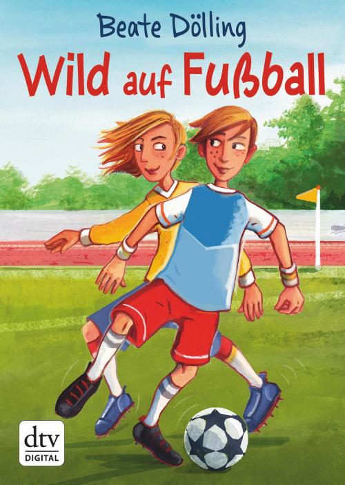 Cover of the book Wild auf Fußball by Beate Dölling, dtv