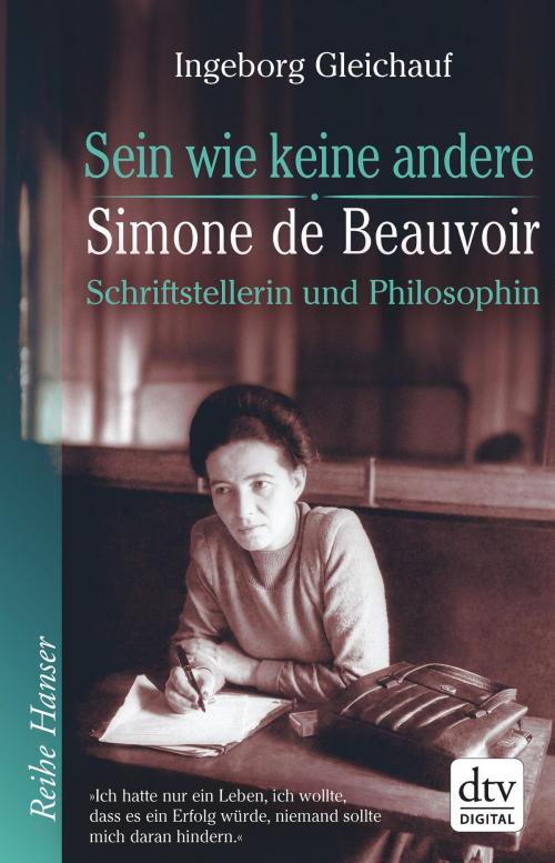 Cover of the book Sein wie keine andere by Ingeborg Gleichauf, dtv