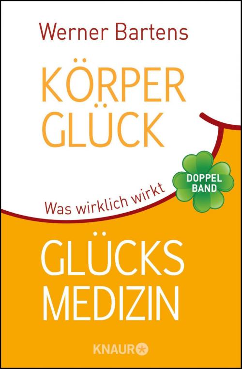 Cover of the book Körperglück & Glücksmedizin by Werner Bartens, Knaur eBook