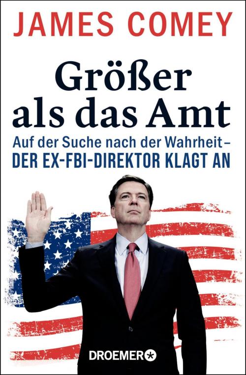 Cover of the book Größer als das Amt by James Comey, Droemer eBook