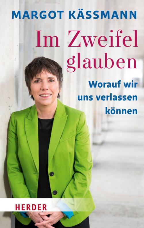 Cover of the book Im Zweifel glauben by Margot Käßmann, Verlag Herder