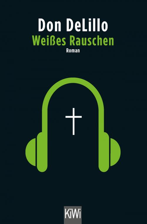 Cover of the book Weißes Rauschen by Don DeLillo, Kiepenheuer & Witsch eBook