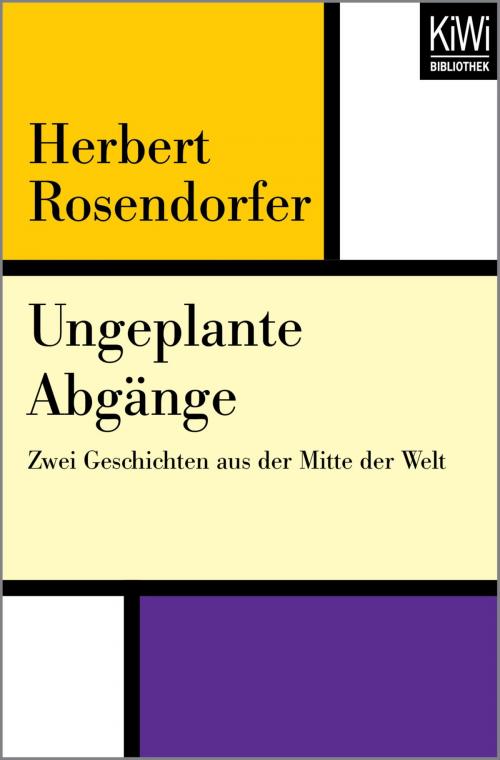 Cover of the book Ungeplante Abgänge by Herbert Rosendorfer, Kiwi Bibliothek