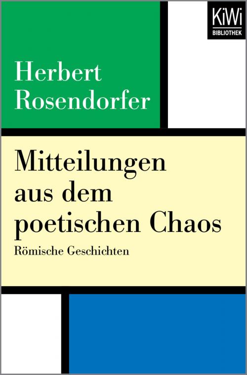 Cover of the book Mitteilungen aus dem poetischen Chaos by Herbert Rosendorfer, Kiwi Bibliothek