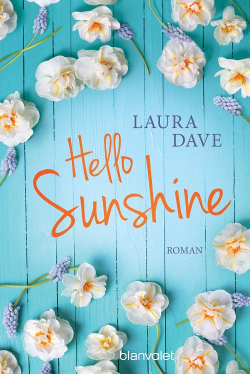 Cover of the book Hello Sunshine by Laura Dave, Blanvalet Taschenbuch Verlag