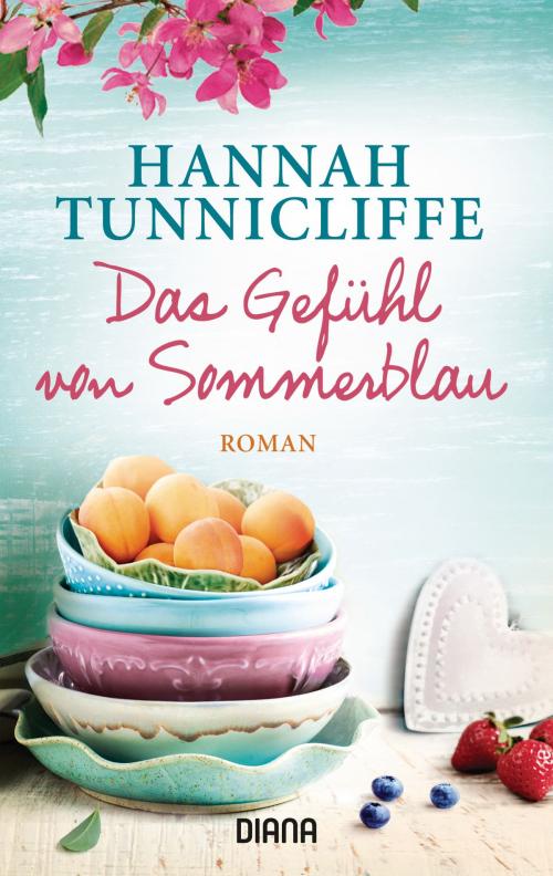 Cover of the book Das Gefühl von Sommerblau by Hannah Tunnicliffe, Diana Verlag