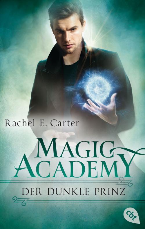 Cover of the book Magic Academy - Der dunkle Prinz by Rachel E. Carter, cbt