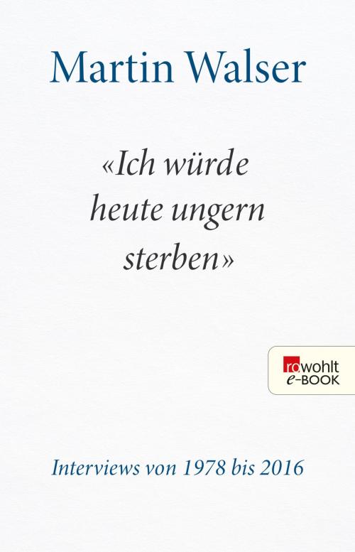 Cover of the book "Ich würde heute ungern sterben" by Martin Walser, Rowohlt E-Book
