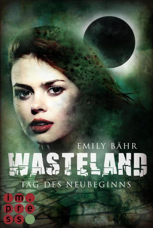 Cover of the book Wasteland 1: Tag des Neubeginns by Emily Bähr, Carlsen