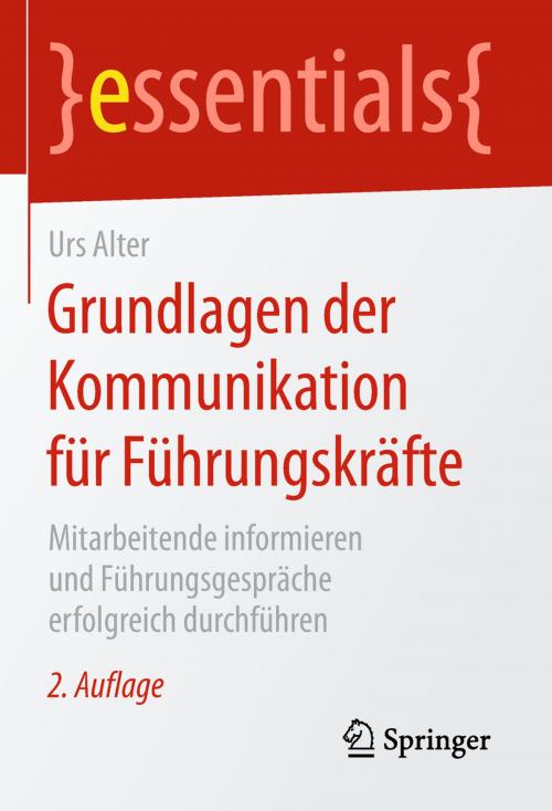 Cover of the book Grundlagen der Kommunikation für Führungskräfte by Urs Alter, Springer Fachmedien Wiesbaden