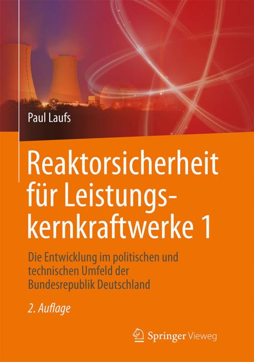Cover of the book Reaktorsicherheit für Leistungskernkraftwerke 1 by Paul Laufs, Springer Berlin Heidelberg