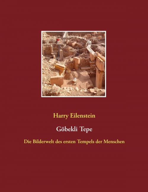Cover of the book Göbekli Tepe by Harry Eilenstein, Books on Demand