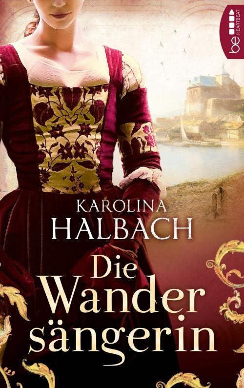 Cover of the book Die Wandersängerin by Karolina Halbach, beHEARTBEAT