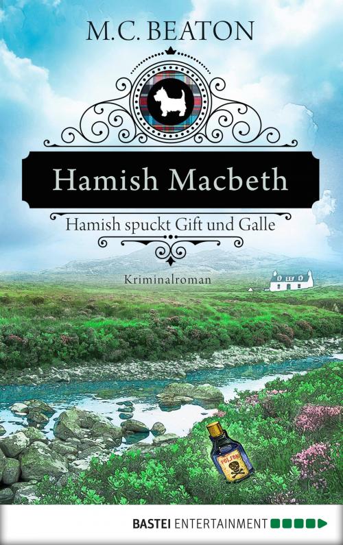 Cover of the book Hamish Macbeth spuckt Gift und Galle by M. C. Beaton, Bastei Entertainment