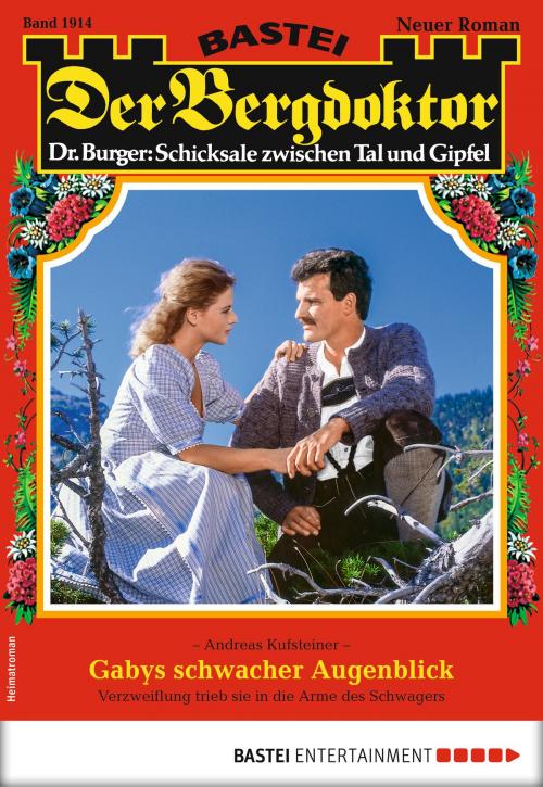 Cover of the book Der Bergdoktor 1914 - Heimatroman by Andreas Kufsteiner, Bastei Entertainment