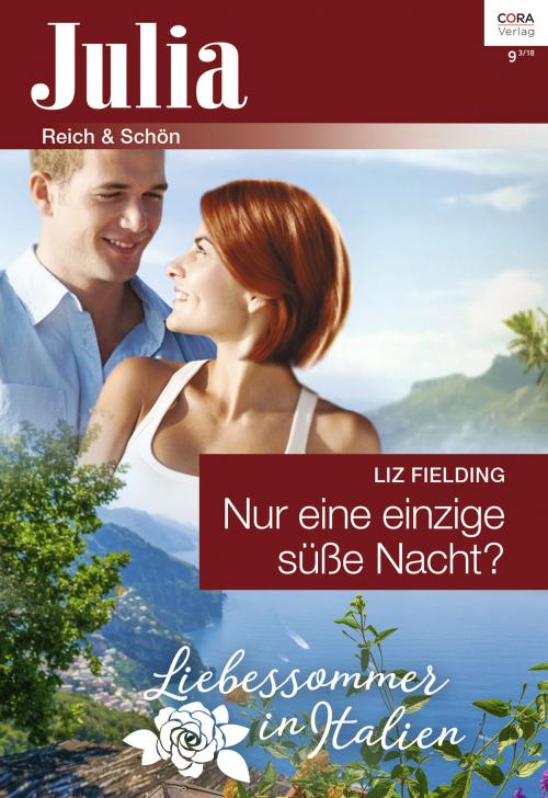 Cover of the book Nur eine einzige süße Nacht? by Liz Fielding, CORA Verlag