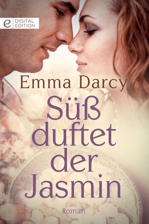 Cover of the book Süß duftet der Jasmin by Emma Darcy, CORA Verlag