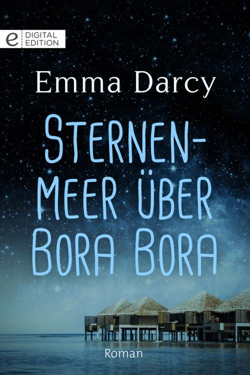 Cover of the book Sternenmeer über Bora Bora by Emma Darcy, CORA Verlag