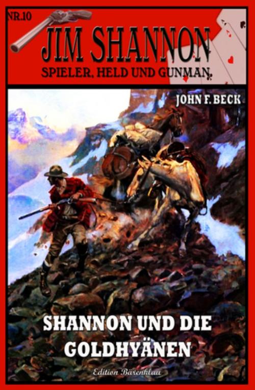 Cover of the book Jim Sannon #10: Shannon und die Goldhyänen by John F. Beck, Uksak E-Books