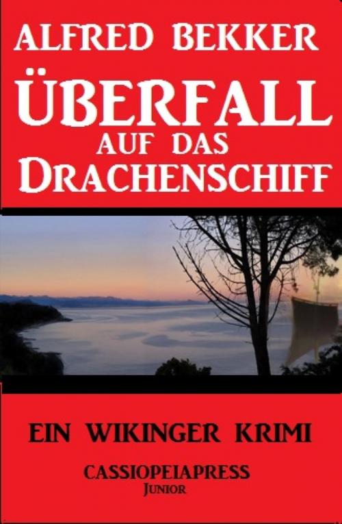 Cover of the book Überfall auf das Drachenschiff by Alfred Bekker, BookRix