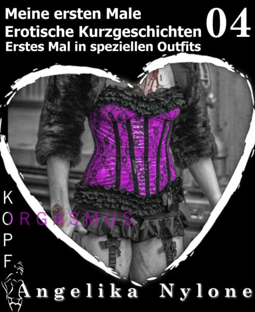 Cover of the book Erotische Kurzgeschichten - Meine ersten Male - Teil 04 by Angelika Nylone, BookRix