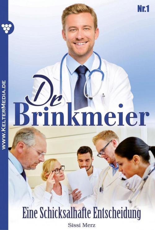 Cover of the book Dr. Brinkmeier 1 – Arztroman by Sissi Merz, Kelter Media