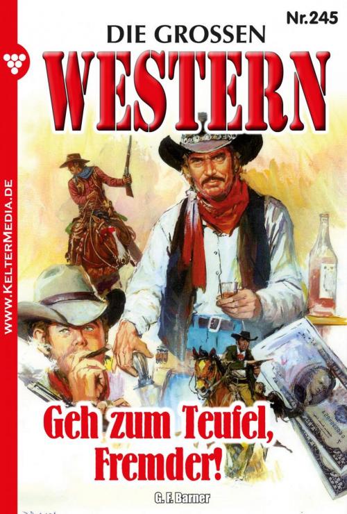 Cover of the book Die großen Western 245 by G.F. Barner, Kelter Media