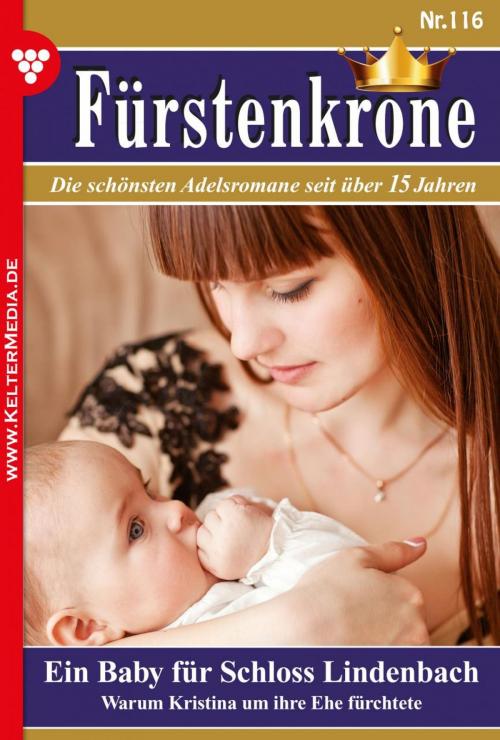 Cover of the book Fürstenkrone 116 – Adelsroman by Britta von Meierhofen, Kelter Media