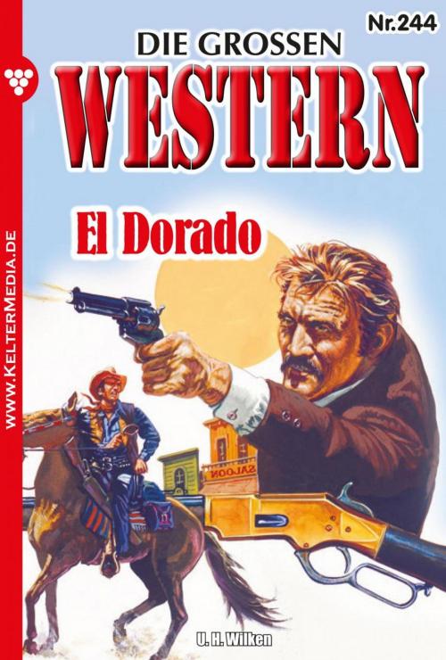 Cover of the book Die großen Western 244 by U.H. Wilken, Kelter Media