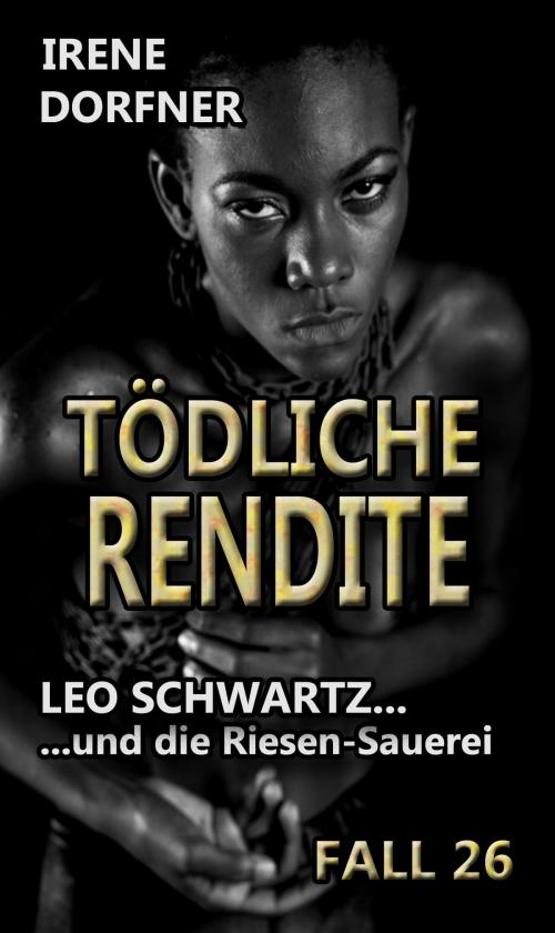 Cover of the book Tödliche Rendite by Irene Dorfner, neobooks