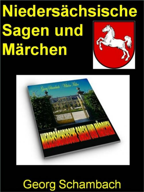 Cover of the book Niedersächsische Sagen und Märchen - 374 Seiten by Georg Schambach, neobooks