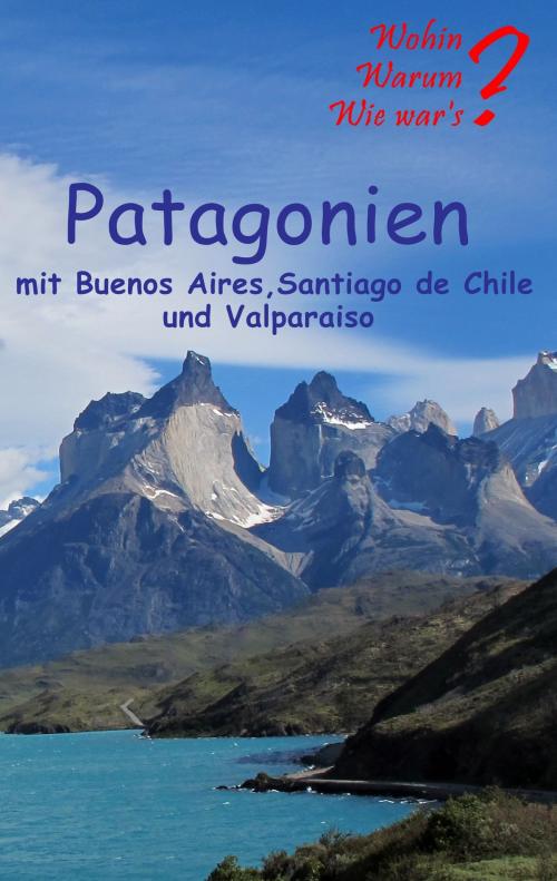 Cover of the book Patagonien by Ute Fischer, Bernhard Siegmund, Books on Demand