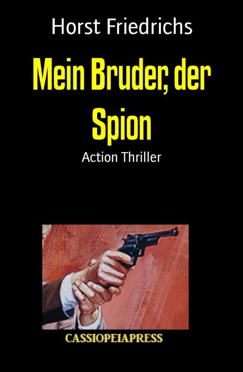 Cover of the book Mein Bruder, der Spion by Horst Friedrichs, BookRix