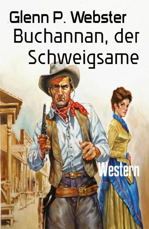 Cover of the book Buchannan, der Schweigsame by Glenn P. Webster, BookRix