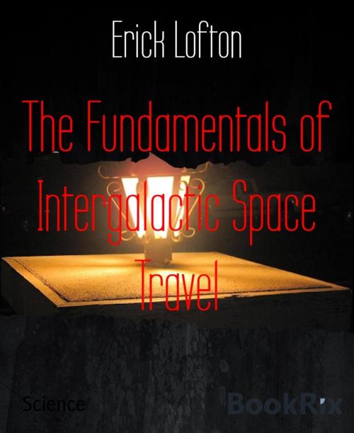 Cover of the book The Fundamentals of Intergalactic Space Travel by Erick Lofton, BookRix