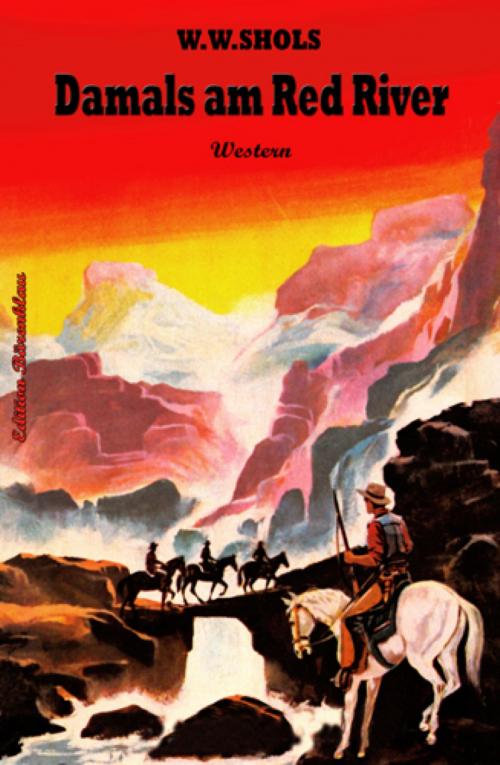 Cover of the book Damals am Red River by W. W. Shols, BookRix