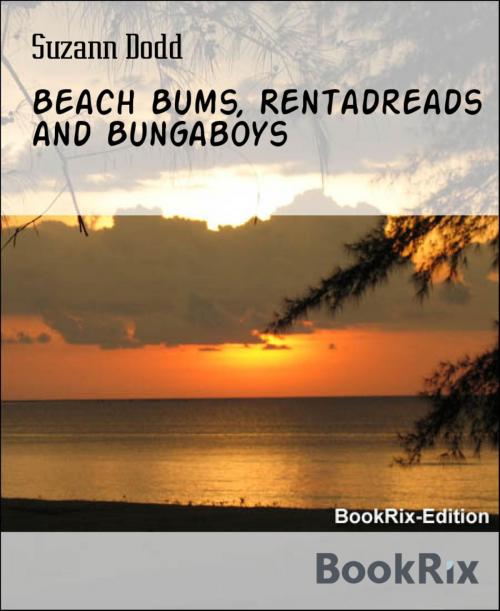 Cover of the book Beach Bums, Rentadreads and Bungaboys by Suzann Dodd, BookRix