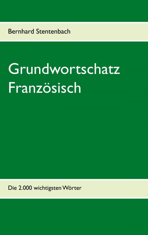 Cover of the book Grundwortschatz Französisch by Bernhard Stentenbach, Books on Demand