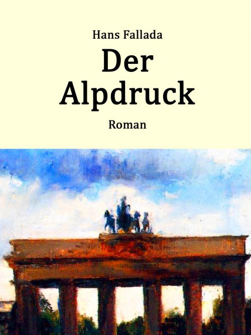 Cover of the book Der Alpdruck by Hans Fallada, Books on Demand