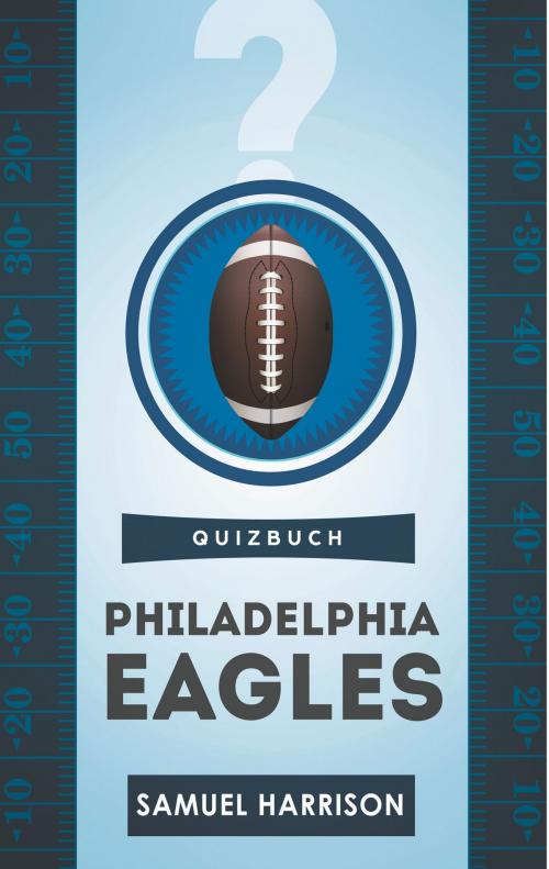 Cover of the book Philadelphia Eagles by Samuel Harrison, Books on Demand