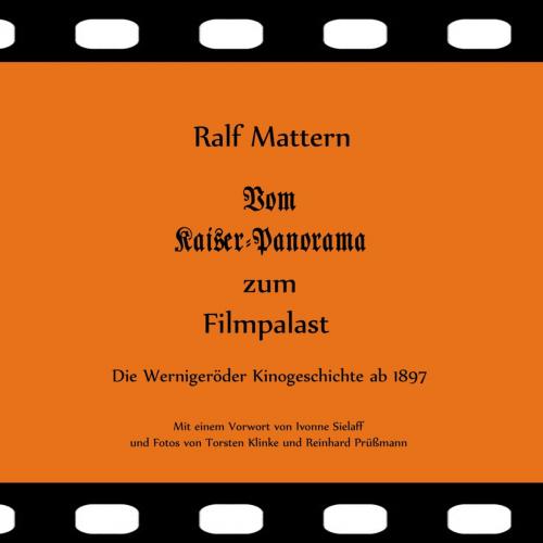 Cover of the book Vom Kaiser-Panorama zum Filmpalast by Ralf Mattern, Books on Demand