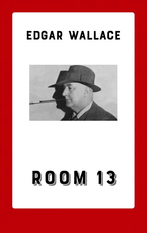 Cover of the book Room 13 by Edgar Wallace, Books on Demand