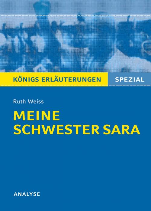 Cover of the book Meine Schwester Sara. Königs Erläuterungen. by Ruth Weiss, Sabine Hasenbach, Bange, C., Verlag GmbH
