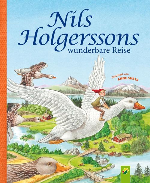 Cover of the book Nils Holgerssons wunderbare Reise by Selma Lagerlöf, Anne Ameling, Schwager & Steinlein Verlag