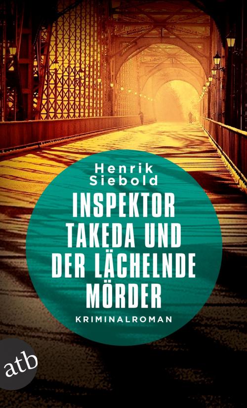 Cover of the book Inspektor Takeda und der lächelnde Mörder by Henrik Siebold, Aufbau Digital
